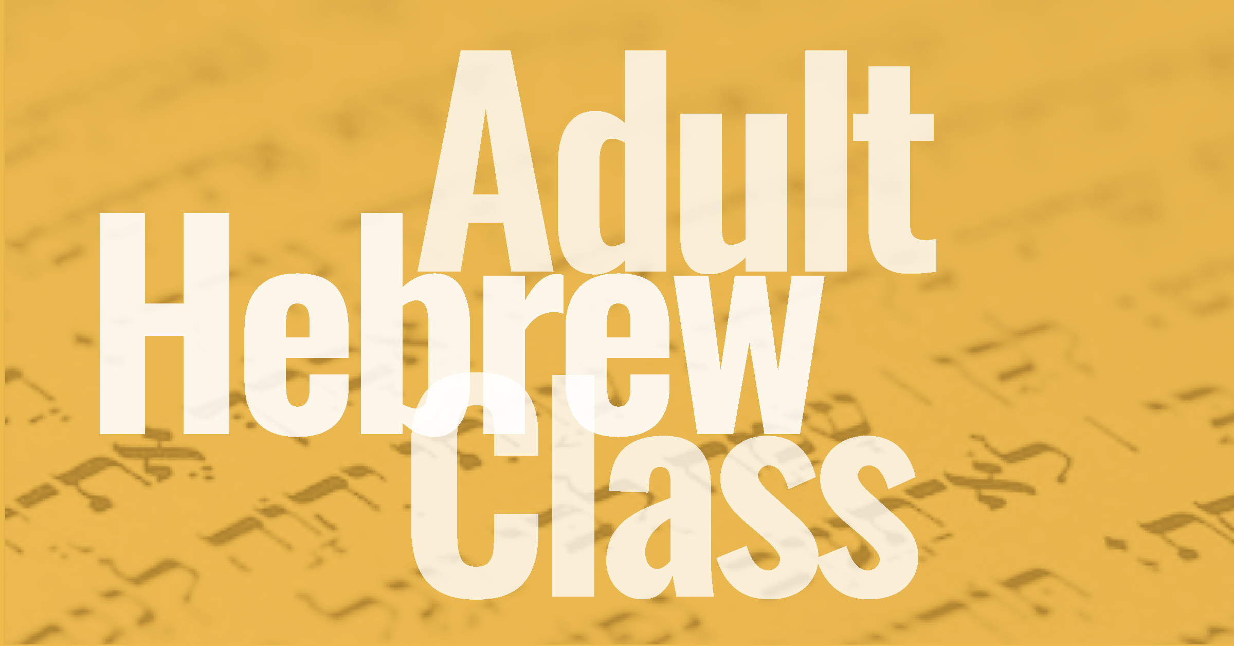 Fall 2022 Beginners and Intermediate Hebrew Classes